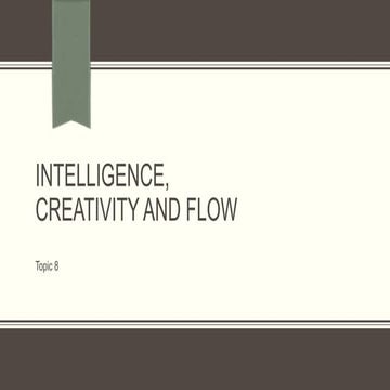 Intelligence creativity and flow.pptx