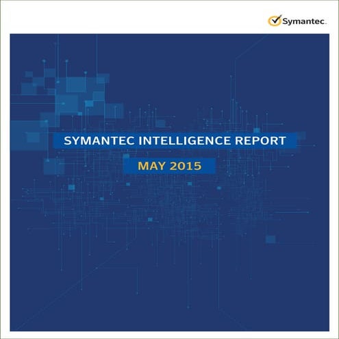Symantec Intelligence Report: May 2015