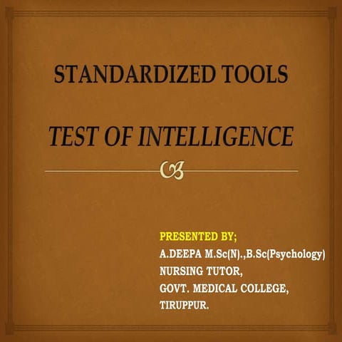 Standardized tool for Intelligence test.