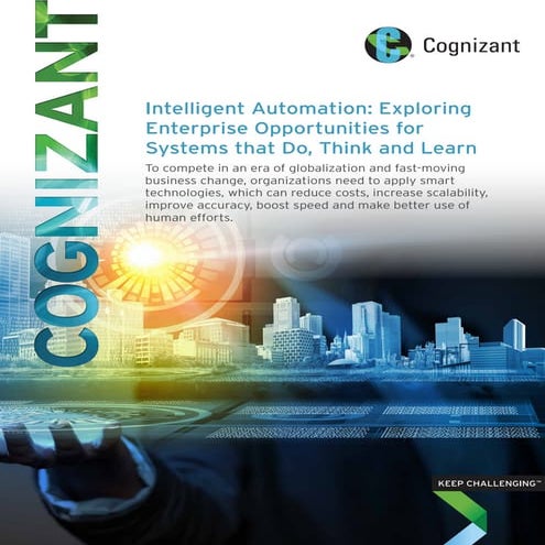 Intelligent Automation: Exploring Enterprise Opportunities for Systems that D...