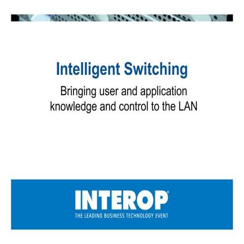 Intelligent Switching: Bringing user and application knowledge and control to...