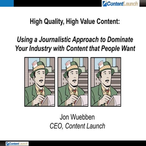 Creating Journalistic Content: Intelligent Content Conference 2014 (Jon Wuebben)