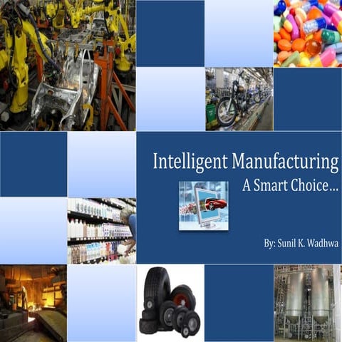 Intelligent Manufacturing  - A Smart Choice