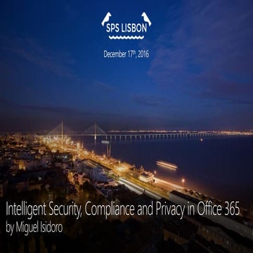 Intelligent Security, Compliance and Privacy in Office 365