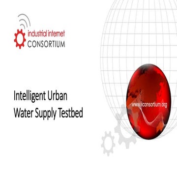 Intelligent Urban Water Supply Testbed at a Glance 
