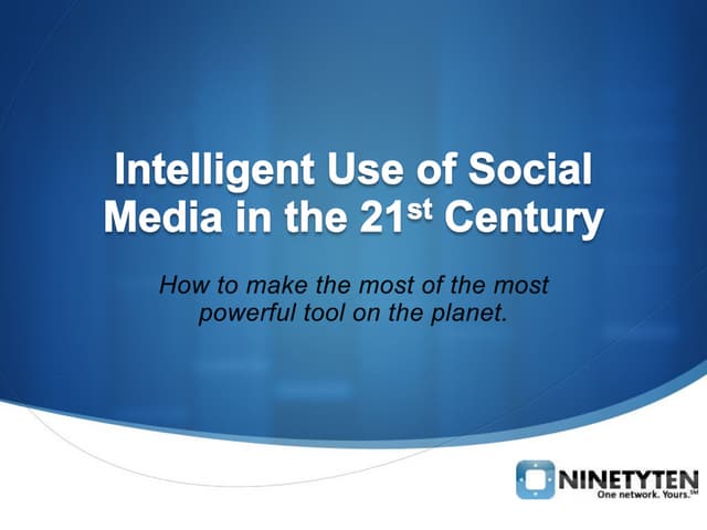 Intelligent Use of Social Media in the 21st Century