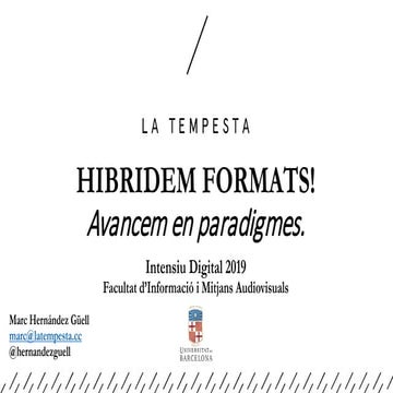 La Tempesta. Hibridem formats! Avancem en paradigmes