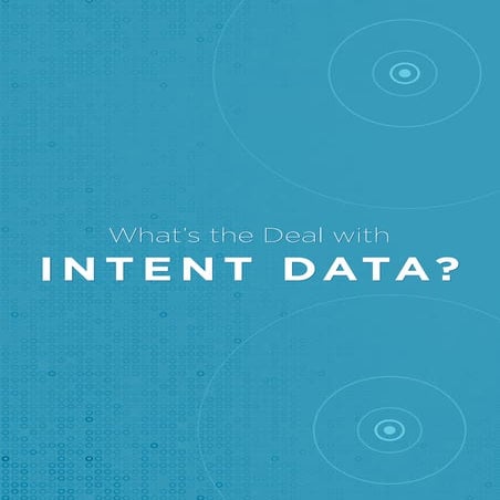 What is the Deal with Intent Data?