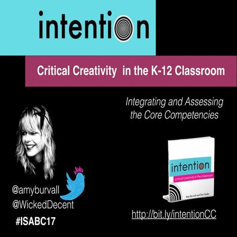 Intention: Critical Creativity in the K-12 Classroom ISABC17