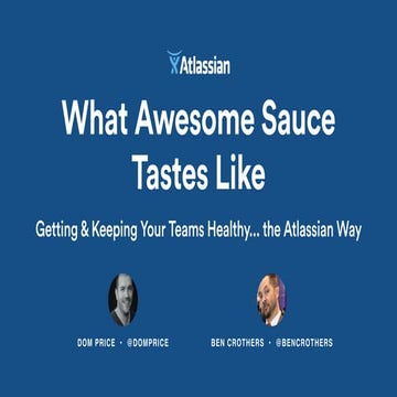 What Awesome Sauce Tastes Like: Getting & Keeping Your Teams Healthy... the A...