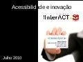 InterAct 2010 - Acessibilidade e Inovação