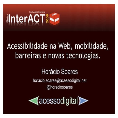 Interact 2009 - Acessibilidade Web e Mobilidade