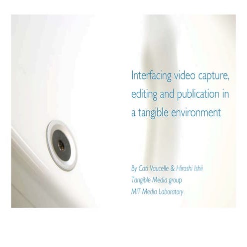 Presentation for Interact 2007.  Interfacing Video Capture, Editing and Publi...