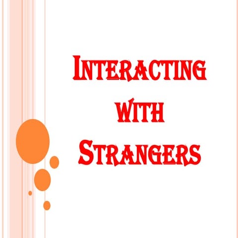 Interacting with strangers