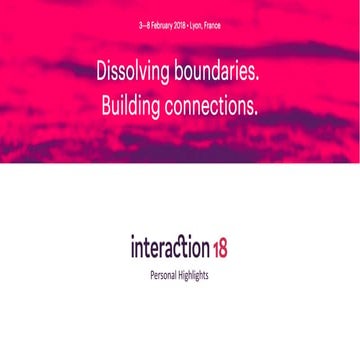My personal take-aways of "Interaction18" conference