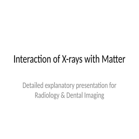 Comprehensive Overview of X-ray Interactions with Matter in Radiology ...