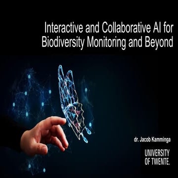 Interactive and collaborative AI for biodiversity monitoring and beyond - JWK...