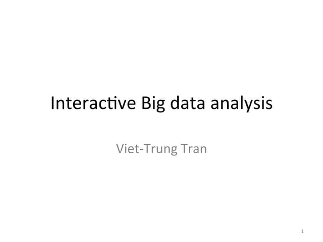 Interactive big data analytics