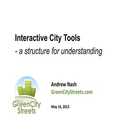 Interactive city tool_structure-nash-14may13.pptx