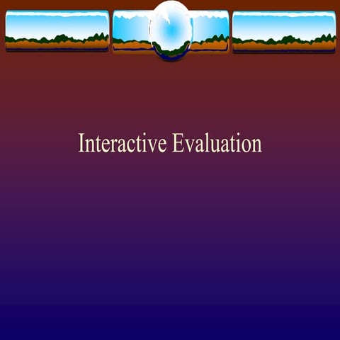 Interactive evaluation
