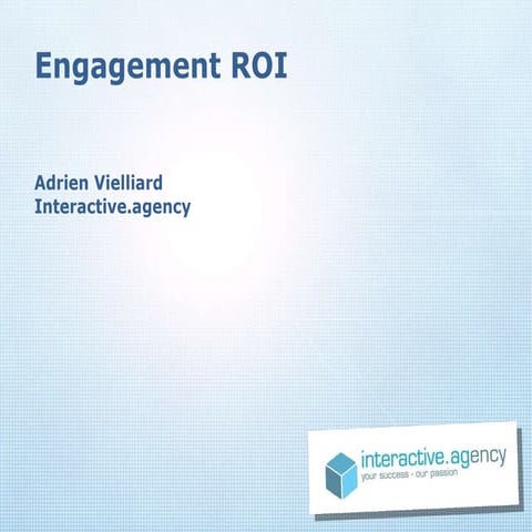 Engagement ROI