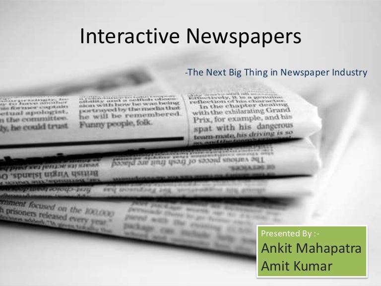 Interactive newspaper the next big thing in newspaper industry