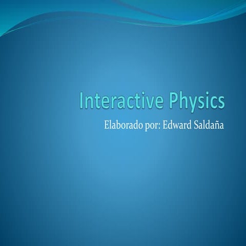 Interactive physics | PPTX