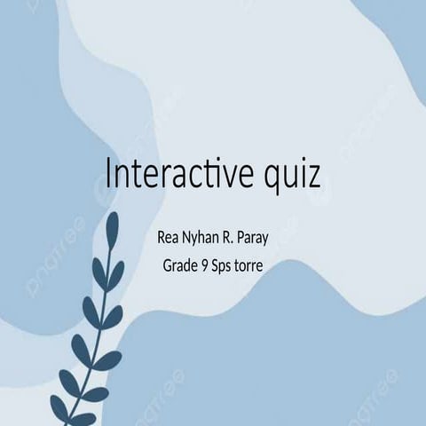 Interactive Quiz- Rea Nyhan D.  Paray.pptx
