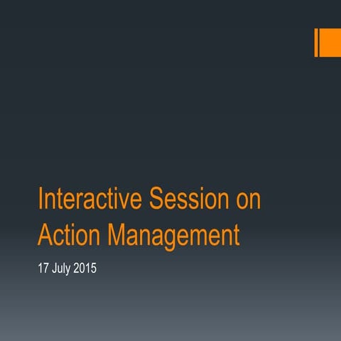 Interactive session on action management