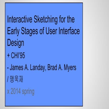 Interactive sketching for the early stages of user interface design
