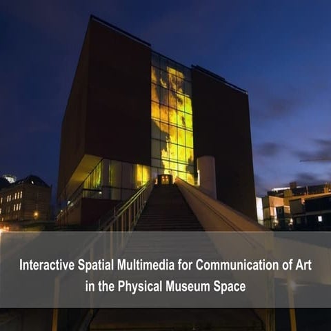 Interactive Spatial Multimedia for Communication of Art