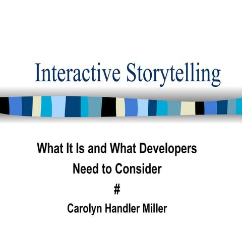 Interactive storytelling - Carolyn Miller