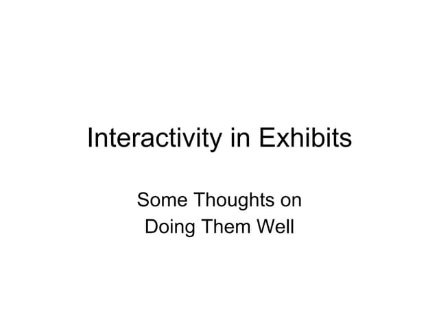 Interactivity in Exhibits | PPT