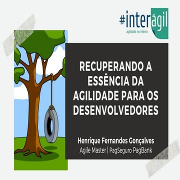 [Interagil 2019] recuperando a essencia da agilidade para desenvolvedores