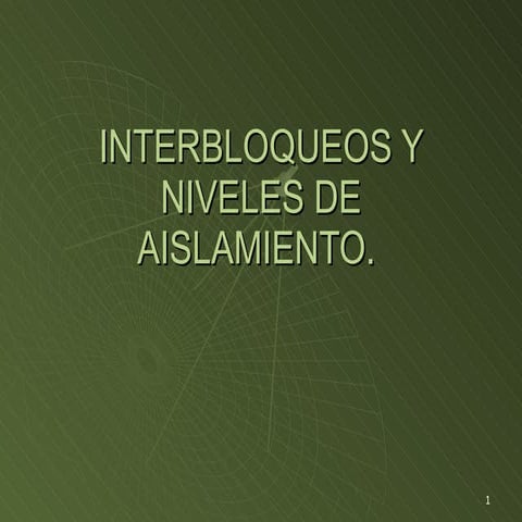 INTERBLOQUEOS Y NIVELES DE AISLAMIENTO