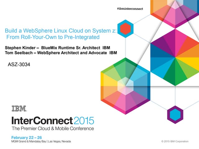 ASZ-3034 Build a WebSphere Linux Cloud on System z: From Roll-Your-Own to Pre...
