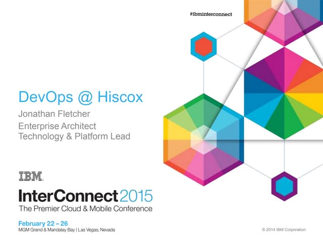 The Hiscox DevOps journey @ IBM InterConnect, Las Vegas