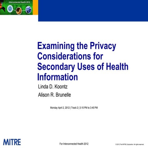 Interconnected Health 2012 Examining The Privacy Considerations For Secondary Uses Of Health Information