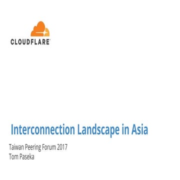 Interconnection landscape in Asia - TPIX Peering Forum 2017