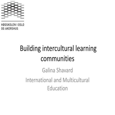 Intercultural learning communities. For Intercultural Communication in Educational Settings conference (12 05-2014)