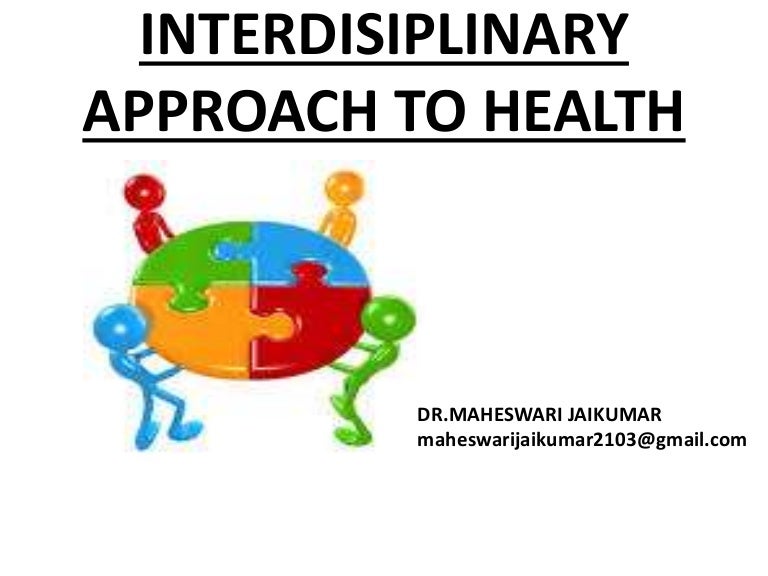 INTERDISCIPLINARY APPROACH TO HEALTH CARE