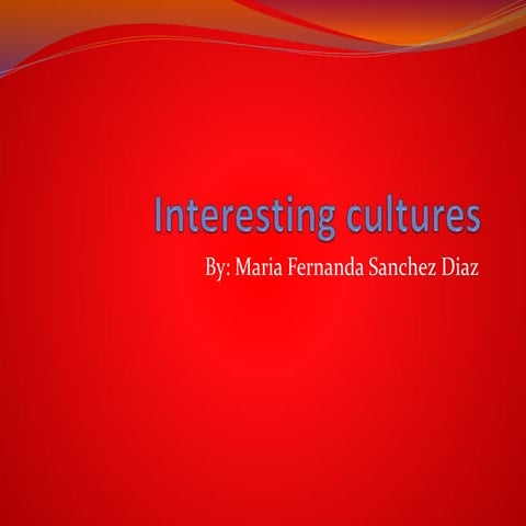 Interesting cultures