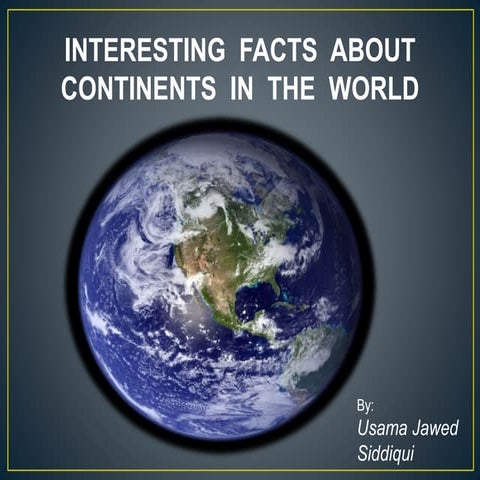 Interesting facts about continents in the world