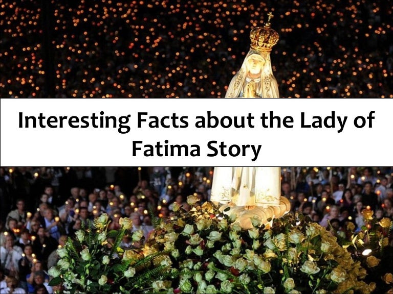 Interesting Facts About The Lady of Fatima Story
