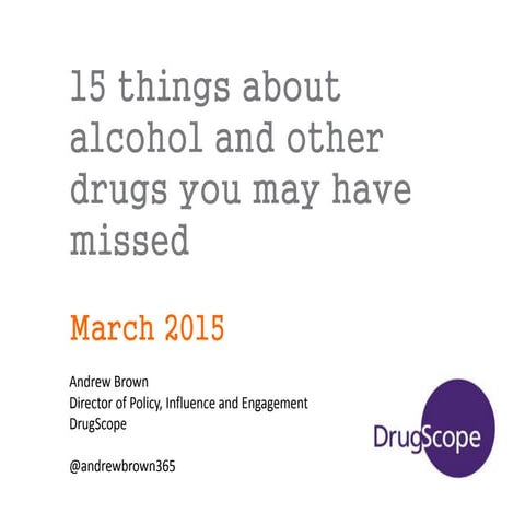 Interesting things about alcohol and other drugs that you may have missed - M...