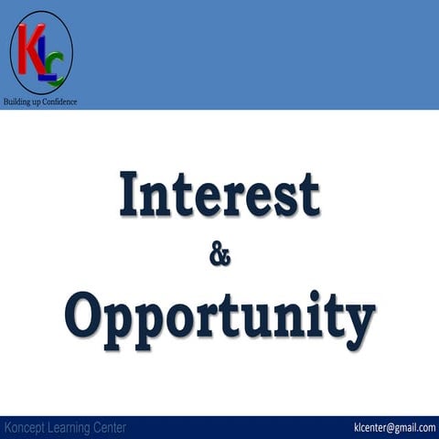 Interest & Opportunity