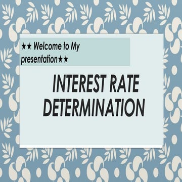 Interest Rate Determination - Chapter 2 ( Financial institutions and markets)...