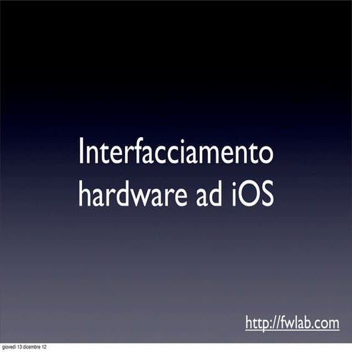 Interfacciamento ios a dispositivi fisici