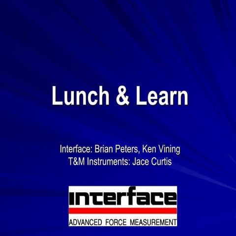 Load Cell Lunch and Learn Presented by Interface
