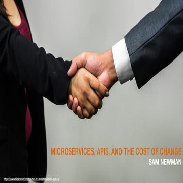 INTERFACE by apidays - Microservices, APIs, and the Cost Of Change by Sam Newman